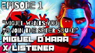 miguel o hara x listener episode 1 miguel wants you to join the spider squad