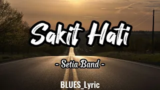 Download Setia Band - SAKIT HATI (Asmara 2) - lirik lagu MP3