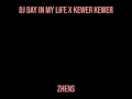 DJ Day In My Life X Kewer Kewer