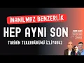 Lagu Hep aynı son; inanılmaz benzerlik... Tarihin tekerrürünü mü izliyoruz? | Kum Saati