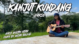 Download Darso - Kanjut Kundang (Versi Akustik Gitar) Cover by Anjar Boleaz MP3
