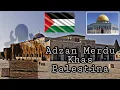 Download Lagu Masya Allah...Adzan Merdu Khas Palestina(Al Quds) Masjidil Aqsa, Kiblat pertama umat Islam
