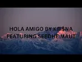 HOLA AMIGO LYRICAL VIDEO BY KRI$NA FEATURING SEEDHE MAUT