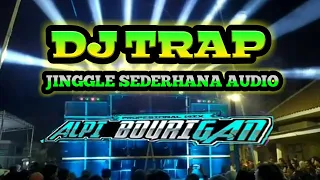 Download DJ TRAP ALPI BOURIGAN || JINGGLE SEDERHANA AUDIO PASURUAN MP3