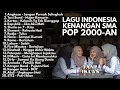 Lagu TANPA IKLAN LAGU MASA SMA POP 2000-AN INDONESIA HITS AKUSTIK UNTUK NGOPI \u0026 KERJA | Playlist lagu SMA