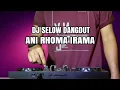 Download Lagu DJ DANGDUT SELOW  ANI RHOMA IRAMA REMIX DJ ARIS FULL BASS