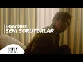 Ersay Uner - Seni Soruyorlar