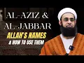 Lagu al-Aziz \u0026 al-Jabbar: Allah's Names \u0026 How to Use Them | Dr. Mufti Abdur-Rahman ibn Yusuf Mangera
