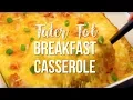How to make Tater Tot Breakfast Casserole