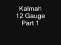 Kalmah 12 Gauge part 1