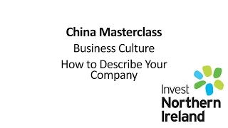 China Masterclass Business Culture How To Describe Your Company 10 