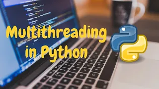 18 - Multithreading Python Programming Tutorial