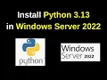 How to Install Python 3 13 on Windows Server 2022 Step-by-Step Guide Python on Windows Server