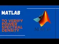How to write a code to verify power spectral density in MATLAB 2023