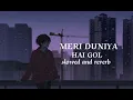Download Lagu Meri Duniya Hai Gol ( slowed and reverb ) sad Hindi lofi songs 💖