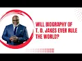 T D Jakes How Much is the T D Jakes Worth in 2022
