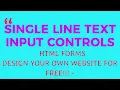 HOW TO PUT SINGLE LINE TEXT INPUT CONTROS HTML WEBSITES