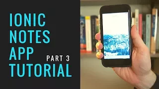 Ionic Notes App Tutorial - Part 3