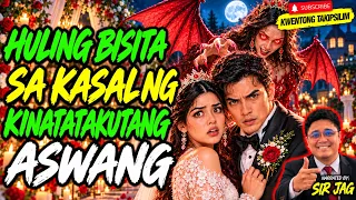 HULING BISITA SA KASAL NG KINATATAKUTANG ASWANG | Kwentong Aswang True Story