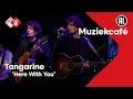 Download Lagu Tangarine - Here With You | NPO Radio 2