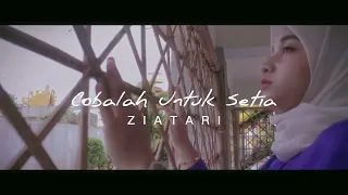 Download COBALAH UNTUK SETIA - KRISDAYANTI (COVER BY ZIATARI) MP3