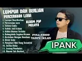 Download Lagu LUMPUR DAN BERLIAN - IPANK FULL ALBUM TERBARU 2025 | PERCERAIAN LARA | LAGU MELAYU TERBARU 2025