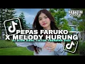 Download Lagu MOODSONG TRENDING!! DJ PEPAS FARRUKO SLOW REMIX MELODY HURUNG VIRAL TIKTOK TERBARU 2025 BY DJVELBASS