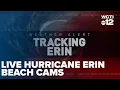 LIVE North Carolina beach cams as Hurricane Erin moves through the Atlantic