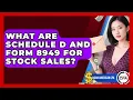 What Are Schedule D And Form 8949 For Stock Sales - Asian American CPA