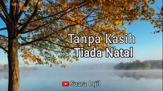 Download Tanpa Kasih Tiada Natal. Renungan Dan Doa Malam Suara Injil. MP3