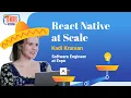 React Native at Scale with Kadi Kraman Developer at Expo Mobile Development EAS OTA Updates