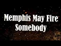 Memphis May Fire - Somebody (Lyric Video)