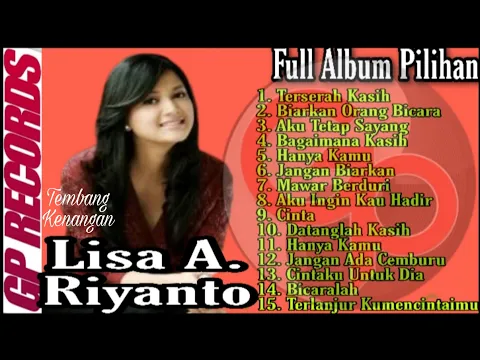 Download MP3 Lisa A Riyanto Full Album - Lagu Lawas | Lagu Kenangan | Lagu Nostalgia | Terpopuler 90an Indonesia