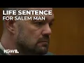 Salem man convicted of killing former partner sentenced to life in prison