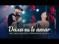 Download Lagu Raí Saia Rodada \u0026 Raphaela Santos - Deixa Eu Te Amar (Clipe Oficial)