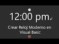 Crear Reloj Moderno en Visual Basic Create Modern Clock in Visual Basic