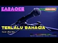 TERLALU BAHAGIA -Dian Anic- KARAOKE