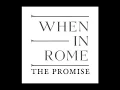 Download Lagu The Promise Remix - When In Rome