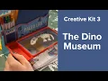 Creative Kit 3 is a DINO MUSEUM