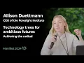 Tech Trees for an Ambitious Future Allison Duettmann