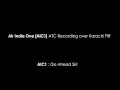 LiveATC net Air India One Interesting ATC Recording Over Karachi FIR
