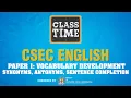 CSEC English Vocabulary Development-Synonyms Antonyms Sentence Completion Part 2