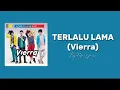 Download Lagu TERLALU LAMA//VIERRA//LIRIK LAGU (@fafa_ofcchanl )