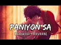 PANIYON SA [Slowed+Reverb] - Tulsi Kumar, Atif Aslam | MusicZone | Textaudio