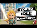 Top 10 Best Idle Games 2025 Top Idle iOS Android Games 2025 Idle RPG Idle Tycoon