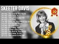 Skeeter Davis Greatest Hits ~ Top 100 Artists To Listen in 2022 \u0026 2023