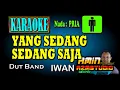 Download Lagu YANG SEDANG SEDANG SAJA Iwan KARAOKE Nada PRIA