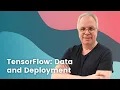 TensorFlow Data and Deployment Specialization