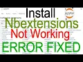 How to Install nbextensions in Jupyter Notebook or nbextensions Not working error fixed