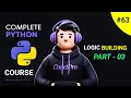 Logic Building Part3 Mastering Loops in Python Complete Python Course Day 63